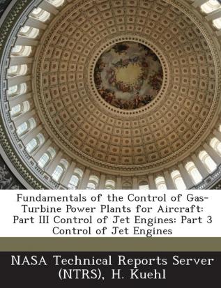 Fundamentals of the Control of Gas-Turbine Power Plants for Aircraft: Part III Control of Jet Engines: Part 3 Control of Jet Engines