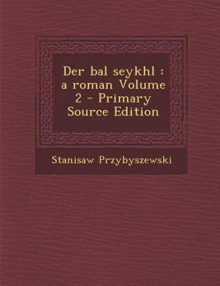 Der Bal Seykhl: A Roman Volume 2