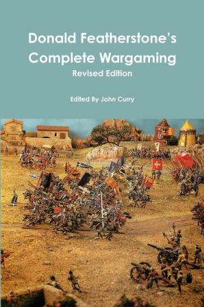 Donald Featherstone's Complete Wargaming Revised Edition