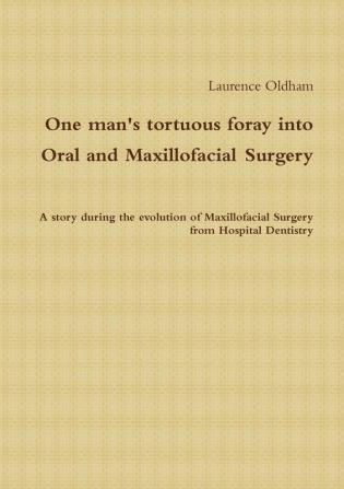 One Man's Tortuous Foray Into Oral and Maxillofacial Surgery