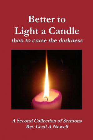 Better to light a candle than to curse the darkness