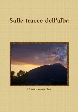 Sulle Tracce Dell'alba