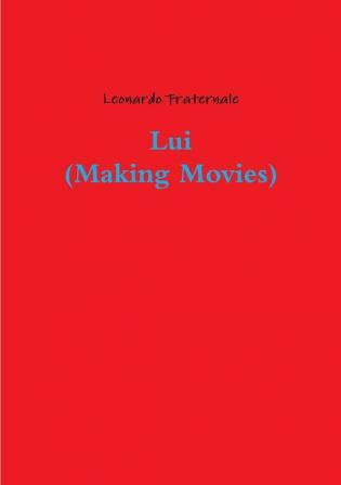 Lui (Making Movies)