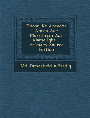 Khoon Ke Ansoohe Ansoo Aur Musalmaan Aur Alame Iqbal