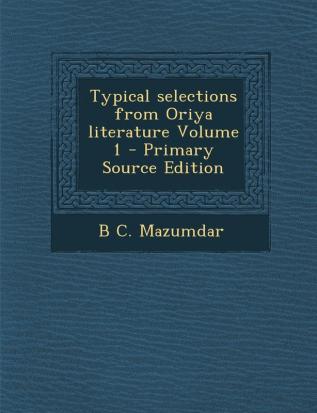 Typical Selections from Oriya Literature Volume 1 - Primary Source Edition