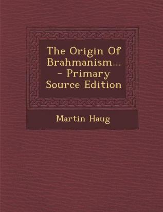 The Origin of Brahmanism...