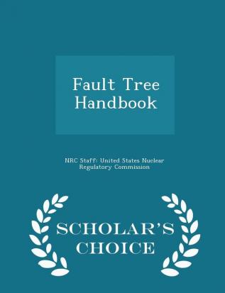 Fault Tree Handbook - Scholar's Choice Edition