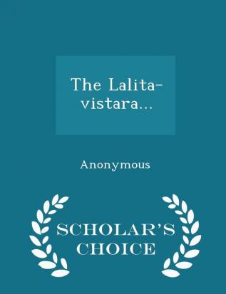 The Lalita-vistara... - Scholar's Choice Edition