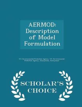 Aermod: Description of Model Formulation - Scholar's Choice Edition