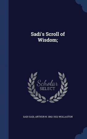 Sadi's Scroll of Wisdom;