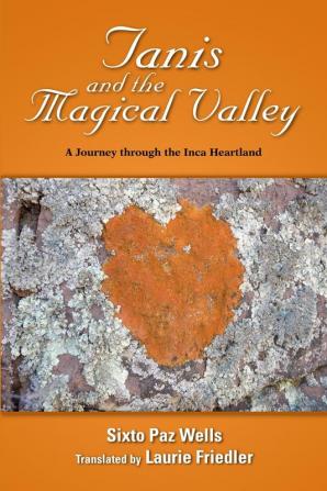 Tanis and the Magical Valley A Journey Through the Inca Heartland