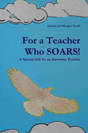 For a Teacher Who SOARS!