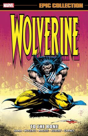 WOLVERINE EPIC COLLECTION: TO THE BONE