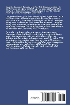 Bettering Yourself Through NLP: Shape Your Life and Achieve Anything You Want Using Neurolinguistic Programming Techniques