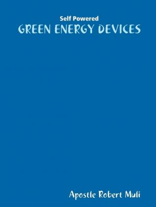 Self Powered Green Energy Devices