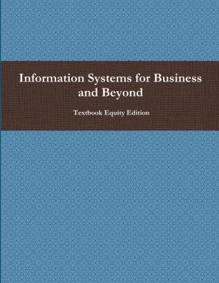 Information Systems for Business and Beyond