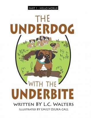 The Underdog with the Underbite - Part 1: A heartwarming and uplifting series about Spud the Underdog who overcomes again and again against all the odds.