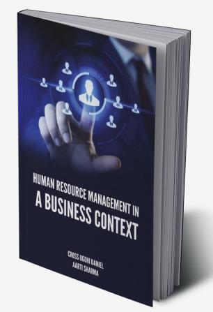 HUMAN RESOURCE MANAGEMENT IN A BUSINESS CONTEXT