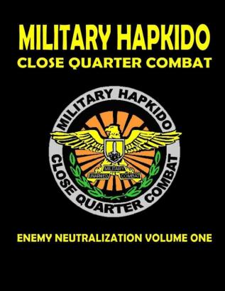 MILITARY HAPKIDO ENEMY NEUTRALIZATION