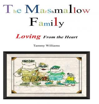 The Marshmallow Family: Loving From the Heart