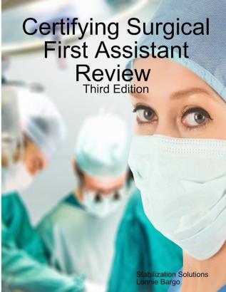 Certifying Surgical First Assistant Review 3