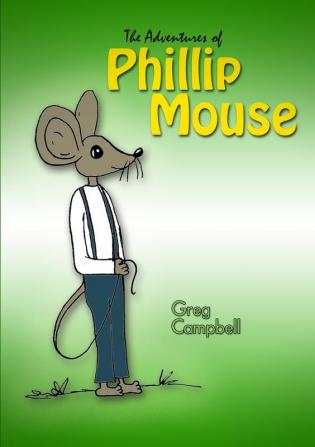 The Adventures of Phillip Mouse