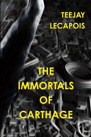 The  Immortals  Of  Carthage