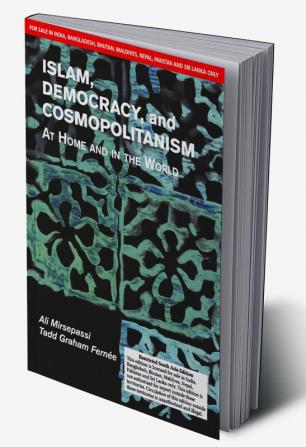 Islam Democracy and Cosmopolitanism (South Asia Edition)