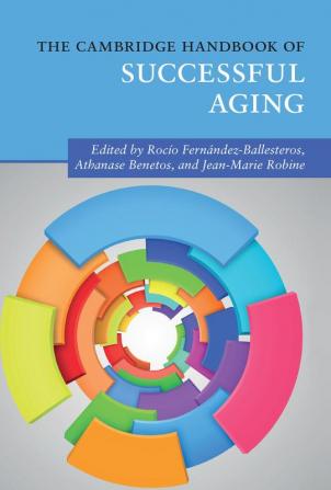 The Cambridge Handbook of Successful Aging