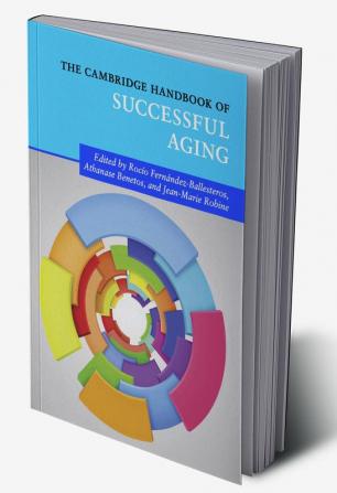 The Cambridge Handbook of Successful Aging