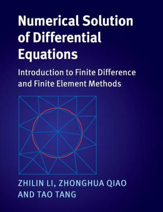 Numerical Solution of Differential Equations: Introduction to Finite Difference and Finite Element Methods