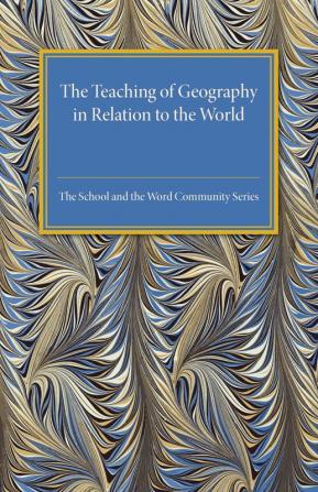 The Teaching Of Geography In Relation To The World Community