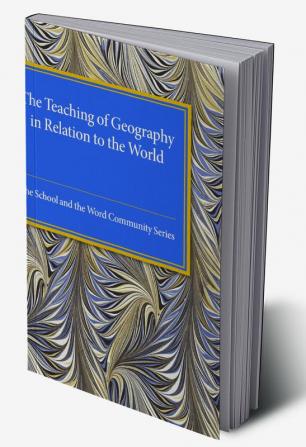 The Teaching Of Geography In Relation To The World Community