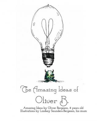 The Amazing Ideas of Oliver B.: Ideas of Oliver B.