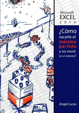 Excel 2010 - ��Como sacarle el m��ximo partido y no morir en el intento?