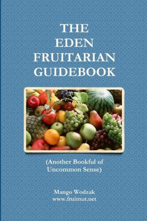 The Eden Fruitarian Guidebook - PB