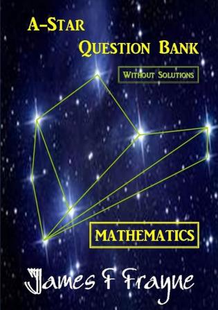 A-Star Question Bank (Mathematics) (Without Solutions)