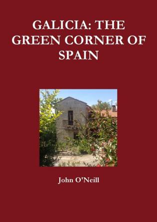 Galicia: the Green Corner of Spain