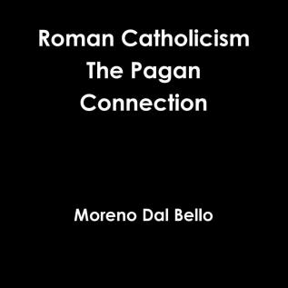 Roman Catholicism the Pagan Connection