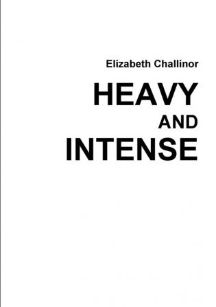 Heavy and Intense