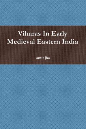 Viharas in Early Medieval Eastern India