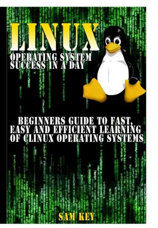 Linux Operating System Success in A Day