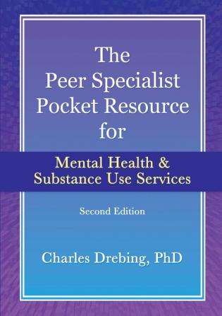 The Peer Specialist's pocket resource for mental health and substance use services second edition