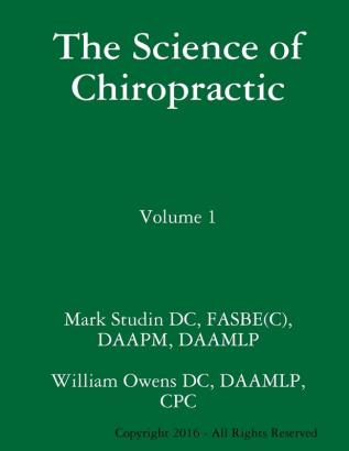 The Science of Chiropractic: Volume 1