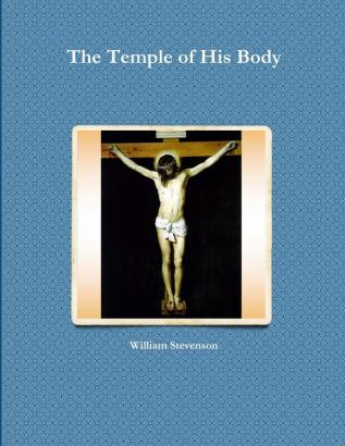 The Temple of His Body