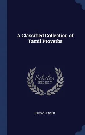 A Classified Collection of Tamil Proverbs