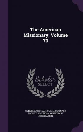 The American Missionary Volume 70