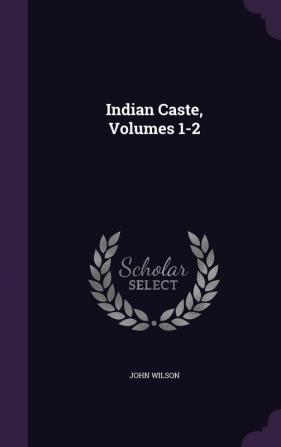 Indian Caste Volumes 1-2