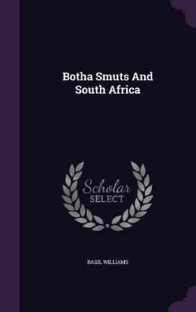 Botha Smuts and South Africa