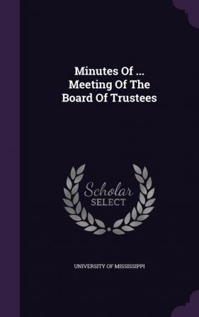 Minutes Of ... Meeting Of The Board Of Trustees